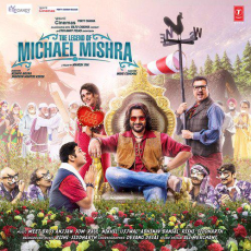 Ishq Di Gaadi The Legend Of Michael Mishra Ishq Di Gaadi The Legend Of Michael Mishra