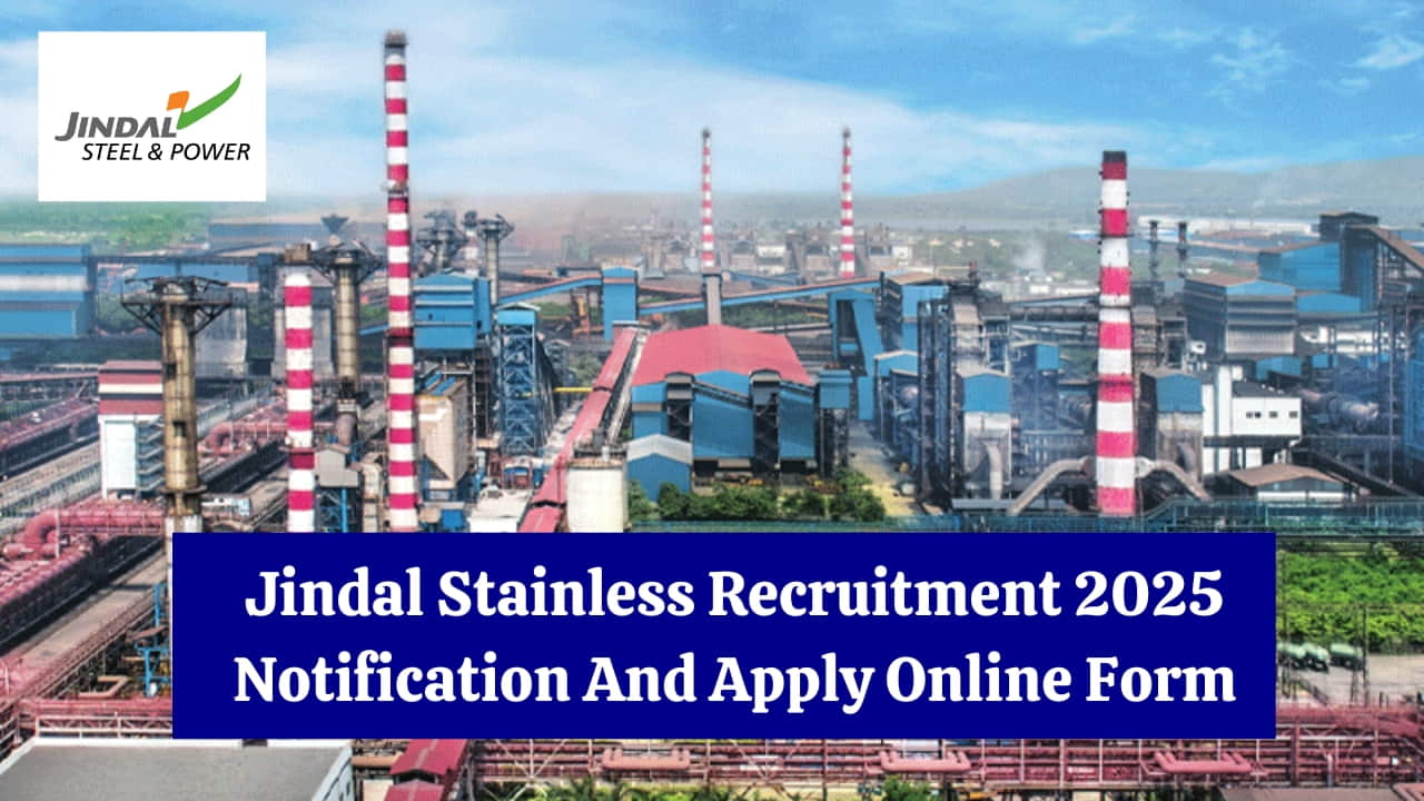 Jindal Stainless Recruitment 2025 Notification & Online Forms Apply
